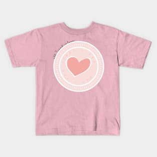 All I Need is Love Kids T-Shirt